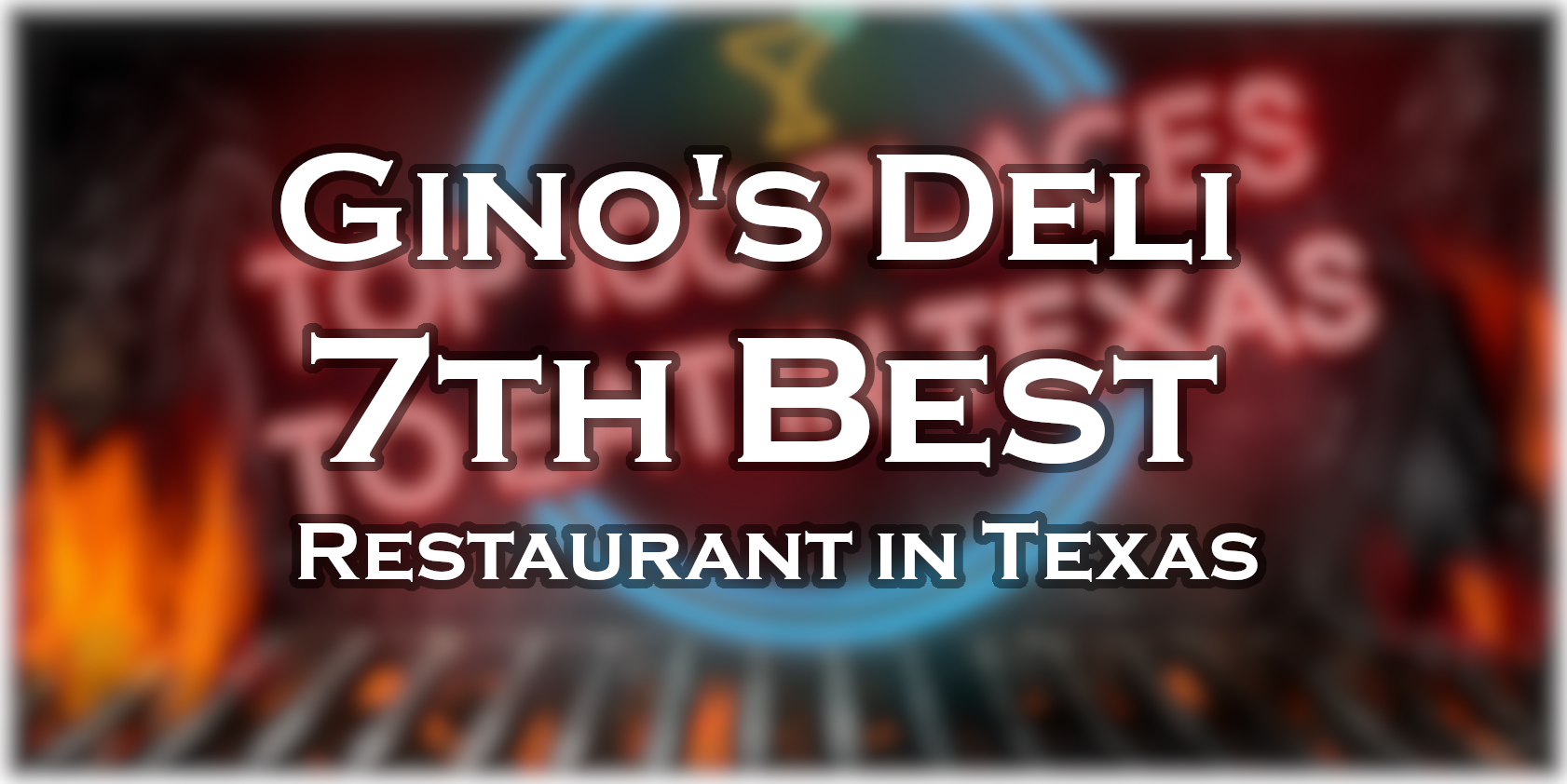 Gino's Deli is the 7th Best Restaurant in Texas Yelp - 100 best restaurants in Texas